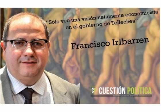 "Sólo veo una visión economicista en el gobierno de Tellechea"