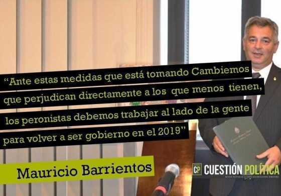 "Ante estas medidas que está tomando el Gobierno de Cambiemos, que perjudican directamente a los que menos tienen, los peronistas debemos trabajar al lado de la gente para volver a ser Gobierno en 2019&rdquo;
