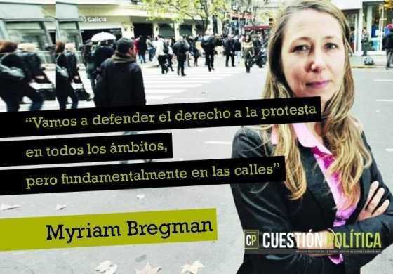 "Vamos a defender el derecho a la protesta en todos los ámbitos, pero fundamentalmente en las calles"