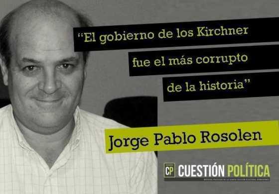 "El gobierno de los Kirchner es el más corrupto de la historia"