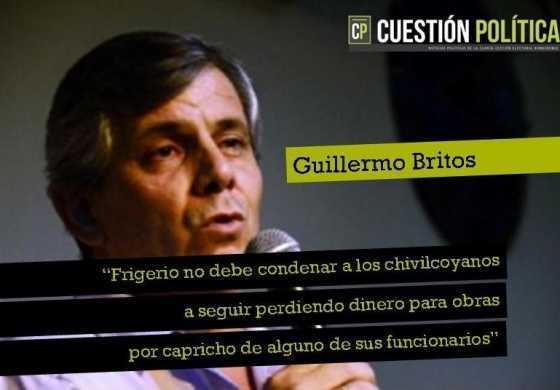 "Frigerio no debe condenar a los chivicoyanos a seguir perdiendo dinero para obras por capricho de alguno de sus funcionarios"