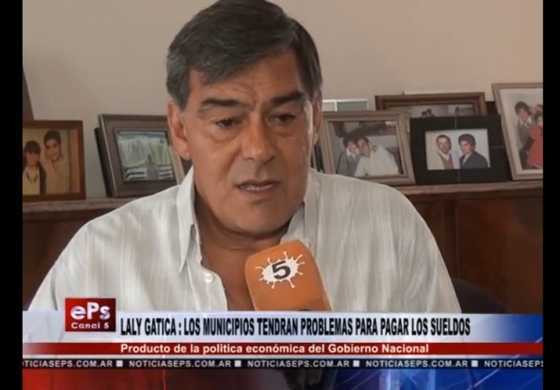  Laly Gatica: "los municipios tendrán problemas para pagar los sueldos"